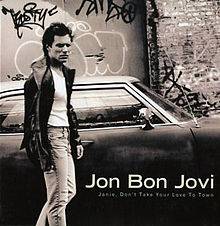 Jon Bon Jovi : Janie, Don't Take Your Love to Town